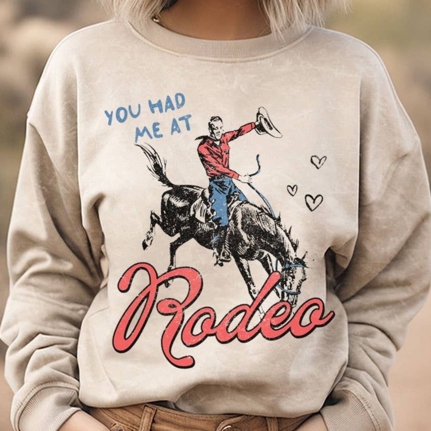 YOU HAD ME AT RODEO MINERAL GRAPHIC SWEATWHIRTS