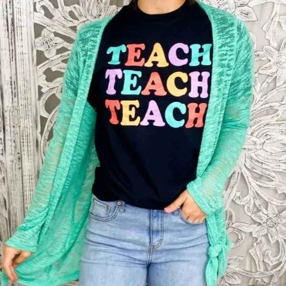 Teach Teach Teach T-Shirt